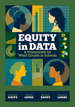 Book cover for Equity in Data: A Framework for What Counts in Schools