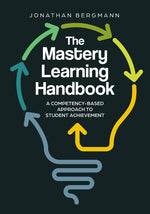 Book cover for The Mastery Learning Handbook: A Competency-Based Approach to Student Achievement