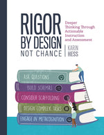 Book cover for Rigor by Design, Not Chance: Deeper Thinking Through Actionable Instruction and Assessment