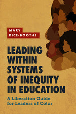Book cover for Leading Within Systems of Inequity in Education: A Liberation Guide for Leaders of Color