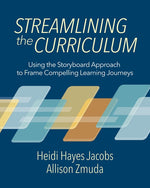 Book cover for Streamlining the Curriculum: Using the Storyboard Approach to Frame Compelling Learning Journeys