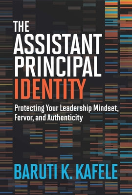 Book cover for The Assistant Principal Identity: Protecting Your Leadership Mindset, Fervor, and Authenticity