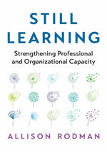 Book cover for Still Learning: Strengthening Professional and Organizational Capacity