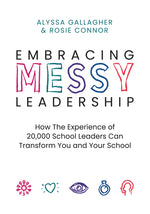 Book cover for Embracing Messy Leadership: How the Experience of 20,000 School Leaders Can Transform You and Your School