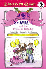 Book cover for Annie and Snowball and the Dress-Up Birthday: Ready-To-Read Level 2 (Reprint)