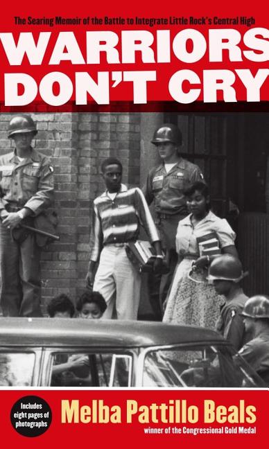Book cover for Warriors Don't Cry: The Searing Memoir of the Battle to Integrate Little Rock's Central High