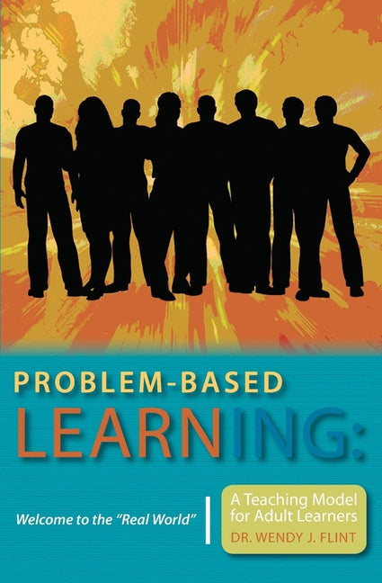 Book cover for Problem-based Learning: Welcome to the "Real World" A Teaching Model for Adult Learners
