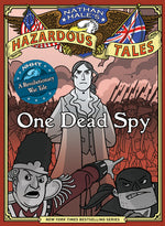 Book cover for One Dead Spy (Nathan Hale's Hazardous Tales #1): A Revolutionary War Tale