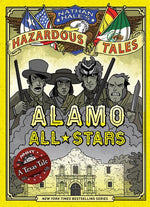 Book cover for Alamo All-Stars (Nathan Hale's Hazardous Tales #6): A Texas Tale