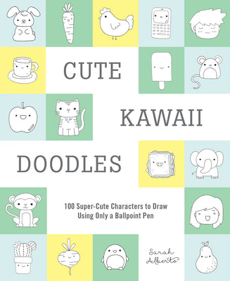 Book cover for Cute Kawaii Doodles (Guided Sketchbook): 100 Super-Cute Characters to Draw Using Only a Ballpoint Pen