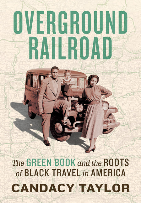 Book cover for Overground Railroad: The Green Book and the Roots of Black Travel in America