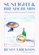 Book cover for Sunlight & Breadcrumbs: Making Food with Creativity & Curiosity