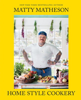 Book cover for Matty Matheson: Home Style Cookery