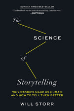 Book cover for The Science of Storytelling: Why Stories Make Us Human and How to Tell Them Better