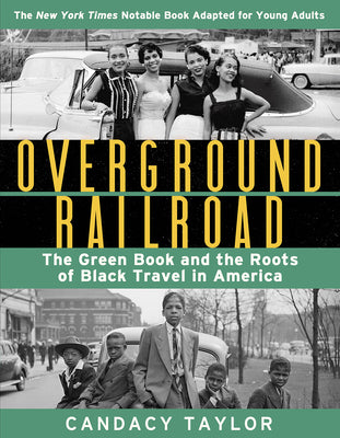 Book cover for Overground Railroad (the Young Adult Adaptation): The Green Book and the Roots of Black Travel in America