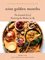 Book cover for Nine Golden Months: The Essential Art of Nurturing the Mother-To-Be