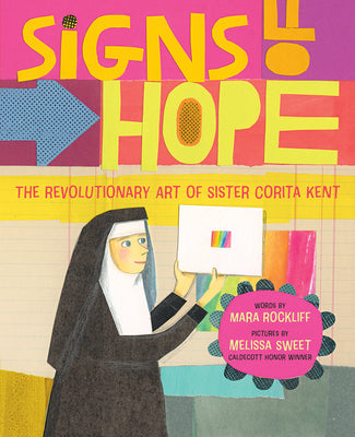 Book cover for Signs of Hope: The Revolutionary Art of Sister Corita Kent