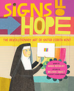 Book cover for Signs of Hope: The Revolutionary Art of Sister Corita Kent