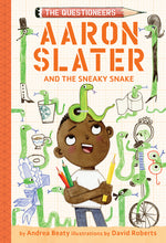 Book cover for Aaron Slater and the Sneaky Snake: The Questioneers Book #6