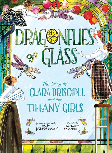 Book cover for Dragonflies of Glass: The Story of Clara Driscoll and the Tiffany Girls