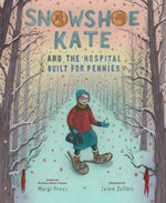 Book cover for Snowshoe Kate and the Hospital Built for Pennies