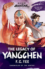 Book cover for Avatar: The Last Airbender: The Legacy of Yangchen (Chronicles of the Avatar Book 4): Volume 4