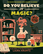 Book cover for Do You Believe in Magic? (a Wild Thing Book): The Search for Wonder, from Sorcery to Science