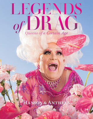 Book cover for Legends of Drag: Queens of a Certain Age