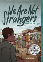 Book cover for We Are Not Strangers: A Graphic Novel