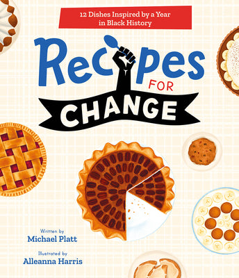 Book cover for Recipes for Change: 12 Dishes Inspired by a Year in Black History