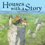 Book cover for Houses with a Story: A Dragon's Den, a Ghostly Mansion, a Library of Lost Books, and 30 More Amazing Places to Explore