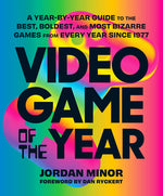 Book cover for Video Game of the Year: A Year-By-Year Guide to the Best, Boldest, and Most Bizarre Games from Every Year Since 1977