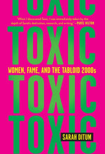 Book cover for Toxic: Women, Fame, and the Tabloid 2000s