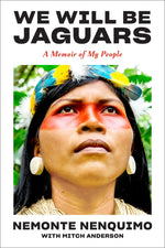 Book cover for We Will Be Jaguars: A Memoir of My People
