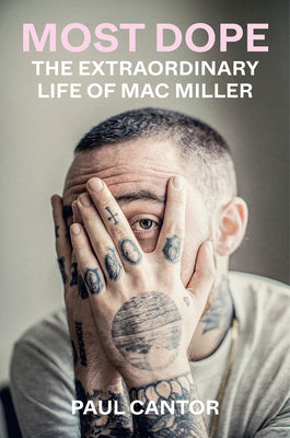 Book cover for Most Dope: The Extraordinary Life of Mac Miller