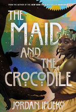 Book cover for Maid and the Crocodile: A Novel in the World of Raybearer