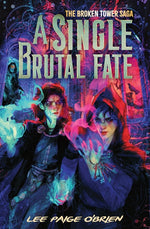 Book cover for Single Brutal Fate (the Broken Tower Book #2)