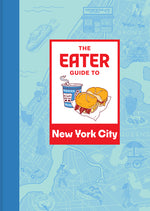 Book cover for The Eater Guide to New York City