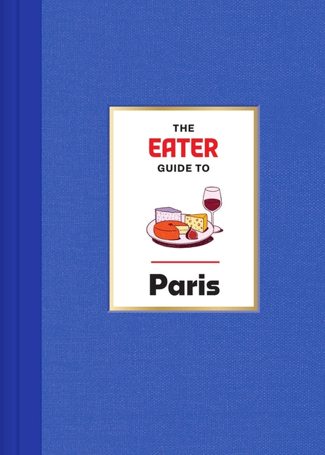 Book cover for Eater Guide to Paris