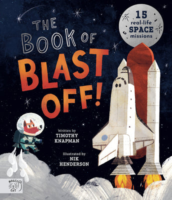 Book cover for The Book of Blast Off!: 15 Real-Life Space Missions