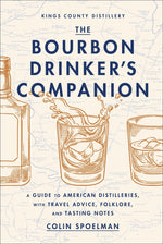 Book cover for The Bourbon Drinker's Companion: A Guide to American Distilleries, with Travel Advice, Folklore, and Tasting Notes