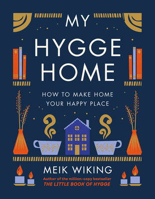 Book cover for My Hygge Home: How to Make Home Your Happy Place