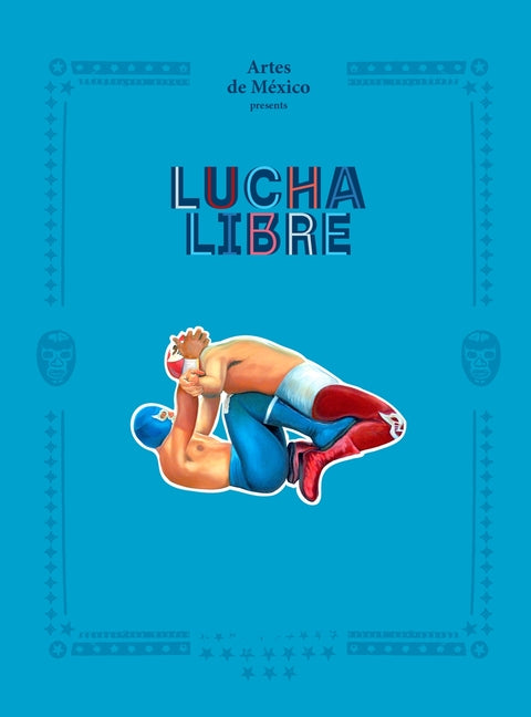 Book cover for Lucha Libre: The History of Mexican Wrestling