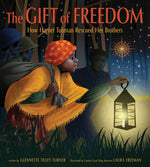 Book cover for Gift of Freedom: How Harriet Tubman Rescued Her Brothers