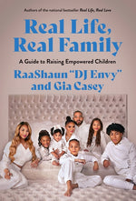 Book cover for Real Life, Real Family: A Guide to Raising Empowered Children