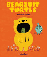 Book cover for Bearsuit Turtle Makes a Friend: A Picture Book