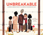 Book cover for Unbreakable: A Japanese American Family in an American Incarceration Camp (a Picture Book)