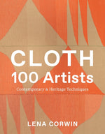 Book cover for Cloth 100 Artists: Contemporary & Heritage Techniques