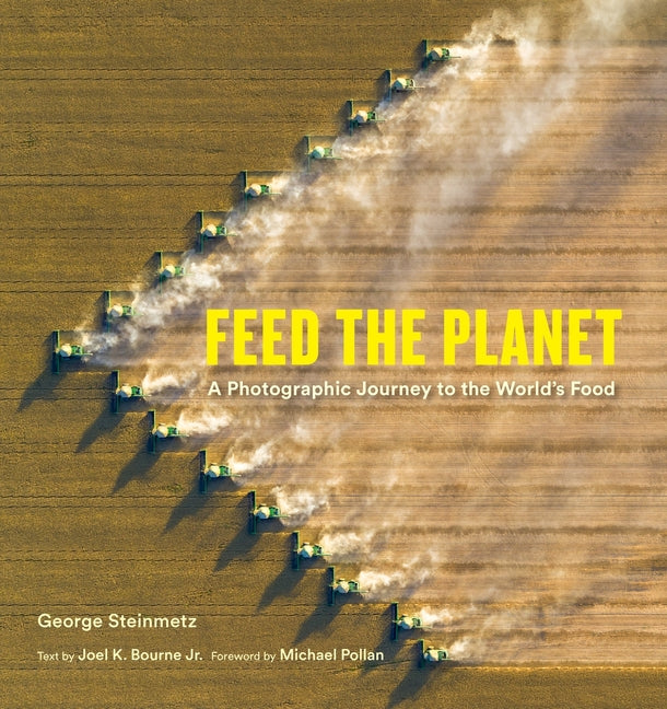 Book cover for Feed the Planet: A Photographic Journey to the World's Food