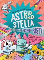 Book cover for Blast from the Past! (the Cosmic Adventures of Astrid and Stella Book #5 (a Hello!lucky Book)): A Graphic Novel